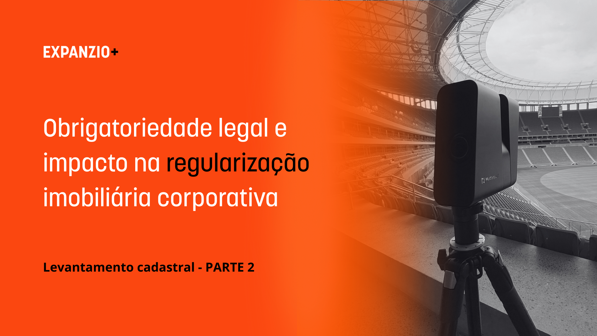 Imagem com o título do texto: "Levantamento cadastral - parte 2: Obrigatoriedade legal e impacto do levantamento cadastral na regularização imobiliária corporativa ". Na parte direita da imagem, é possível visualizar um Levantamento Cadastral sendo realizado com a tecnologia IRIS.